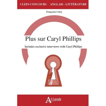 Plus sur Caryl Phillips, Includes exclusives interviews with Caryl Phillips