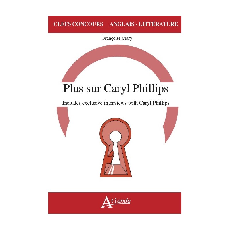 Plus sur Caryl Phillips, Includes exclusives interviews with Caryl Phillips