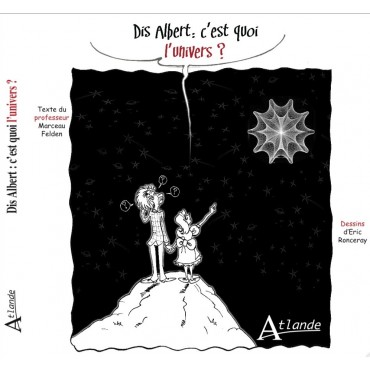 Dis Albert, c'est quoi l'univers ?